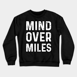 Funny Running - Mind Over Miles Crewneck Sweatshirt